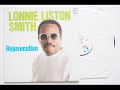 Lonnie Liston Smith - Rejuvenation