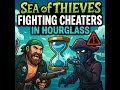 We Fought Cheaters In Hourglass And Sank Them