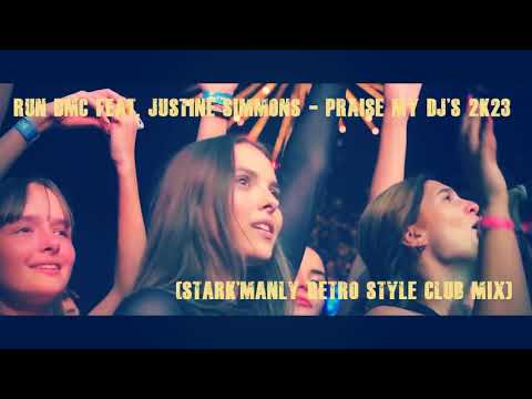 ▶????Run DMC feat  Justine Simmons - Praise My DJ's 2k23 (Stark'Manly Retro Style Club Mix)▶????