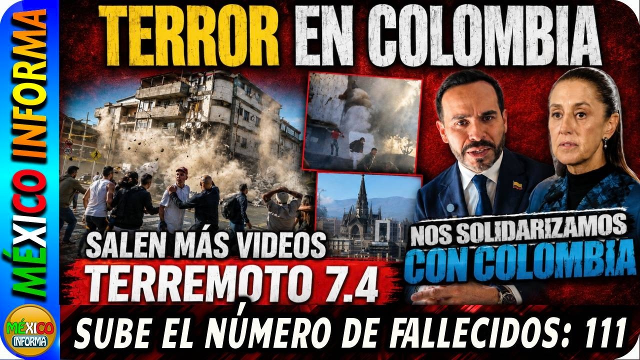 EMERGENCIA EN COLOMBIA TRAS SISMO 7.4 SUBE EL NÚMERO DE FALLECIDOS Y HERIDOS. ESTO ES LO QUE SE SABE