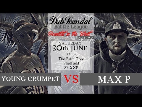 Young Crumpet vs Max P