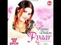 Pyaar Pammi Dhillon Top Love Punjabi Songs Old Is Gold Old Music Factory