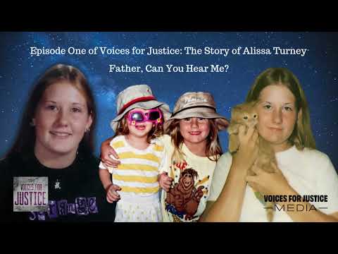 Voices for Justice, the Story of Alissa Turney, Episode One: Father Can You Hear Me?