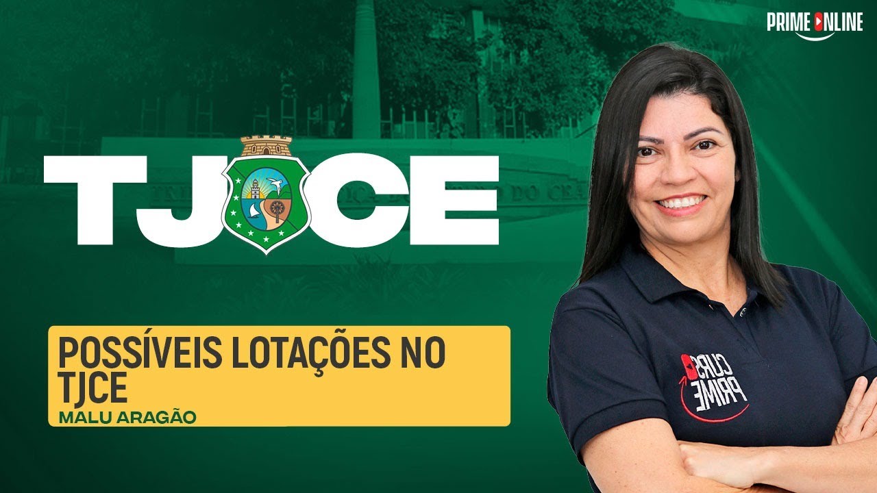 POSSÍVEIS LOTAÇÕES NO TJCE | PROFA. MALU ARAGÃO