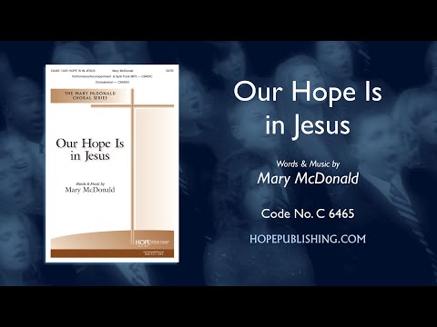 Our Hope Is in Jesus - Mary McDonald