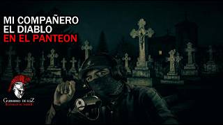 El GUARDIA DEL CEMENTERIO Y SU COMPAÑERO EL DIABLO | Testimonio De Terror