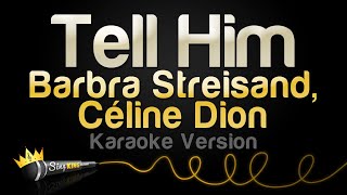 Barbra Streisand, Céline Dion - Tell Him (Karaoke Version)