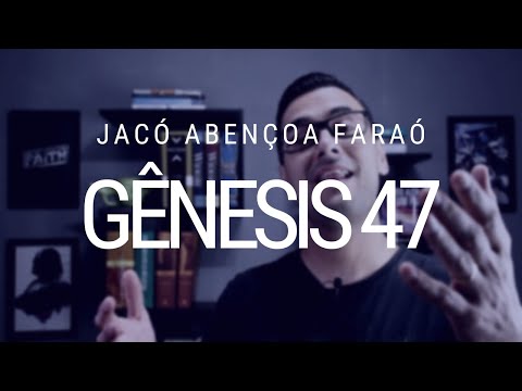 Estudo de Gênesis - Capítulo 47