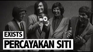 Download lagu Exists - Percayakan Siti mp3