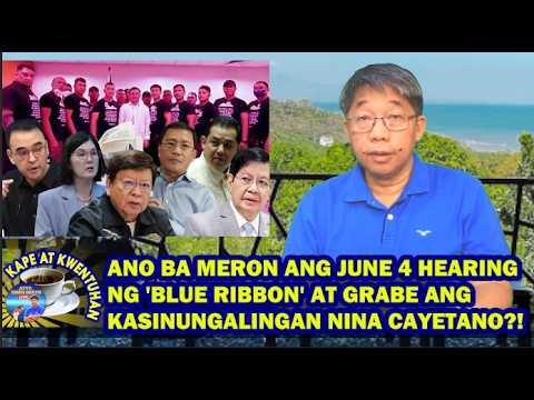 ANO BA MERON ANG JUNE 4 HEARING NG 'BLUE RIBBON' AT GRABE ANG KASINUNGALINGAN NINA CAYETANO?!
