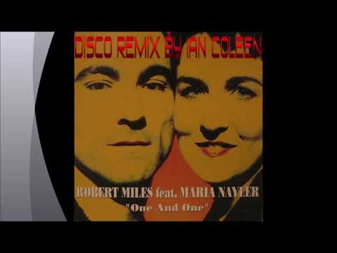 ROBERT MILES - ONE AND ONE (Disco Remix by Ian Coleen)