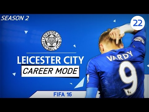 Fifa 16 | Leicester City Career Mode!!! - S2 E22 - MOST INTENSE GAME EVER