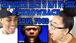 Teen Daughter Reacts To Dad&#39;s 90&#39;s Hip Hop Rap Music | Goodie Mob - Soul Food REACTION