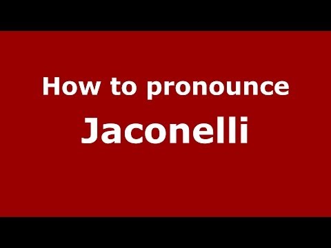 How to pronounce Jaconelli (Italian/Italy) - PronounceNames.com