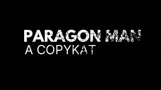 PARAGON MAN A COPYKAT - Concept Short Film
