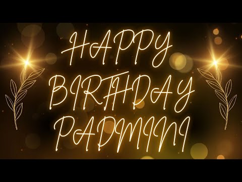 Happy Birthday Padmini 🎉 | A Special Wish Just for You! | Let's Celebrate! 🎂