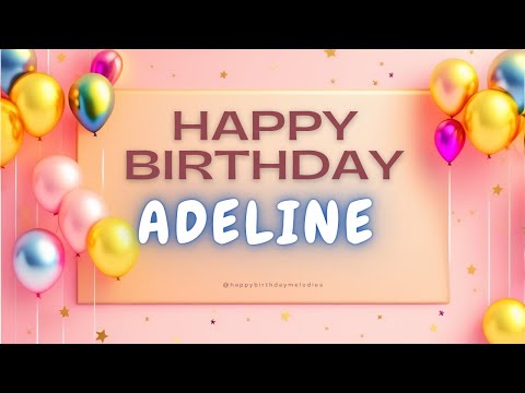 🧁 Happy Birthday ADELINE | A Special Happy Birthday To You Song 🎁