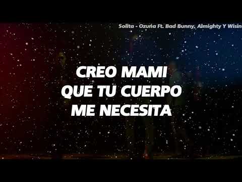 Solita LETRA   Bad Bunny, Ozuna, Wisin Y Almighty
