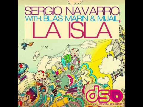 Sergio Navarro, Blas Marin & Mijail - La Isla (Original Mix)