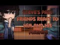 Steve S Past Friends React To Steve And His Friends Part 21 Gacha Neon ANCMT