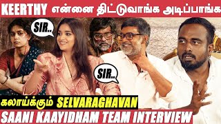 கொலை பண்ணுறது Easy ஆகிருச்சு - Saani Kaayidham Team Interview | Keerthy | Selva | Arun Matheswaran video