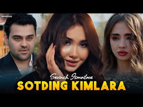 Sevinch Ismoilova - Sotding kimlara (Official Music Video 2026)