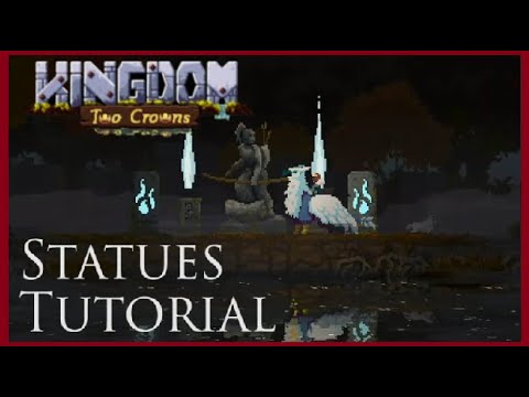 Kingdom Two Crowns Tips - Statues