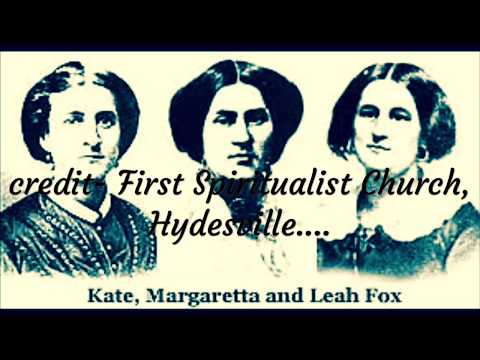 Hydesville Day, Spiritualism And The Fox Sisters, How Modern Spiritualism Began 1847