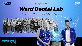 InTRUview S2 Ep.27: Ward Dental Lab Inc.