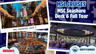 MSC Seashore Deck 6 Tour