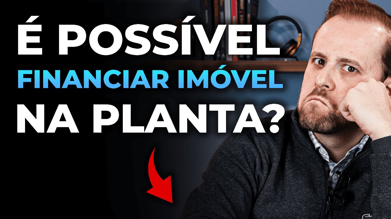 Como financiar um imóvel na Planta