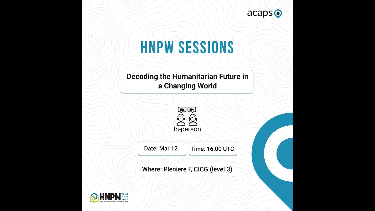 ACAPS at HNPW 2026: decoding the humanitarian future in a rapidly changing world