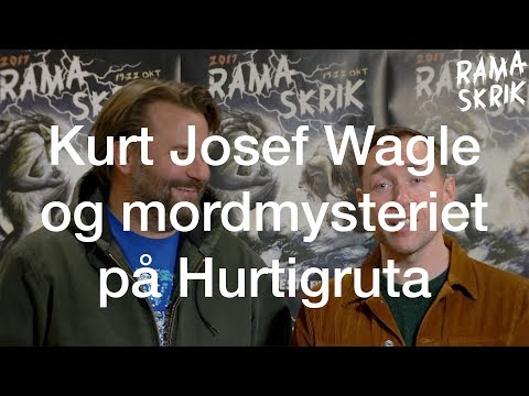 Ramaskrik 2017｜Kurt Josef Wagle og mordmysteriet på Hurtigruta