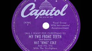 1949 Nat King Cole - All I Want For Christmas Is My Two Front Teeth