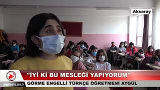 Görme engelli Aygül öğretmenin meslek aşkı, engel tanımıyor