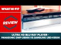 Ultra HD Blu Ray Player Review Panasonic DMP UB900 Vs Samsung UBD K8500