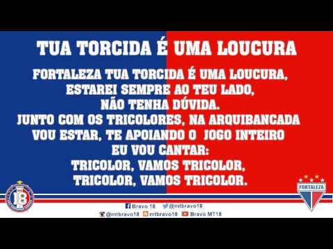 "Bravo 18 - Tua Torcida Ã‰ Uma Loucura" Barra: Bravo 18 &bull; Club: Fortaleza