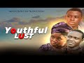 YOUTHFUL LUST || MOUNT ZION FILM PRODUCTIONS