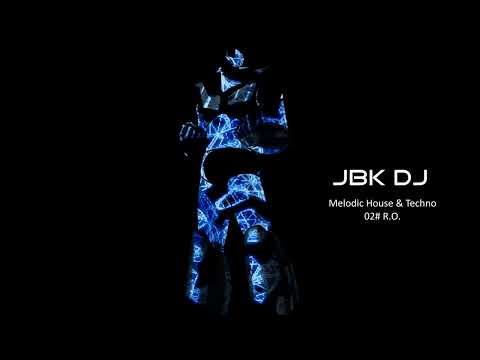Melodic House & Techno 02#R.O. - Jbk Dj