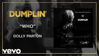 Dolly Parton - Who (from the Dumplin' Original Motion Picture Soundtrack [Audio])