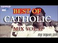 BEST OF CATHOLIC MIX 2021 Vol 12 DJ TIJAY 254