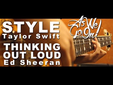 Style & Thinking Out Loud (Pop Rock Cover by As We Go On!)