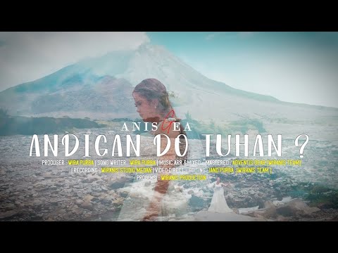 ANDIGAN DO TUHAN? - ANIS GEA