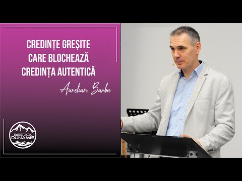 Aurelian Barbu | Credințe greșite care blochează credința autentică | 9 martie 2025