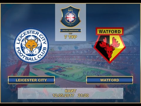 AFL17.England.English Championship.Day 7.Leicester City-Watford