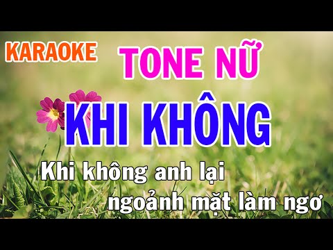 Khi Không Karaoke Tone Nữ Nhạc Sống - Phối Mới Dễ Hát - Nhật Nguyễn