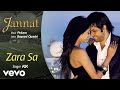 Zara Sa Audio Song - Jannat|Emraan Hashmi, Sonal|KK|Pritam|Sayeed Quadri|Mahesh Bhatt