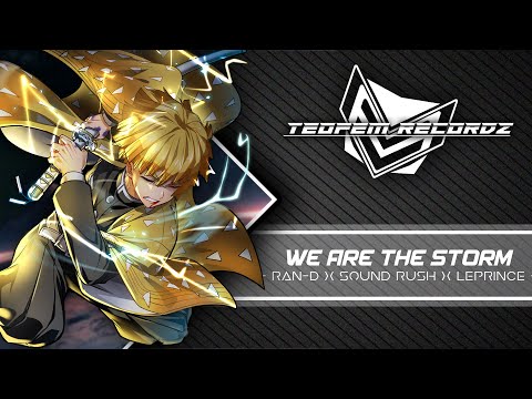 Ran-D X Sound Rush X LePrince - We Are The Storm