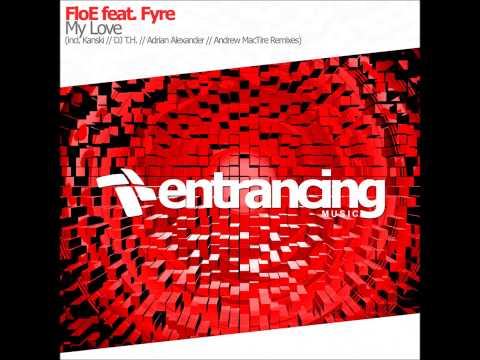 FloE feat. Fyre - My Love (DJ T.H. Eternal Love Remix)