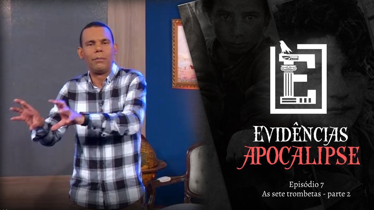 AS SETE TROMBETAS - PARTE 2 | Evidências NT
